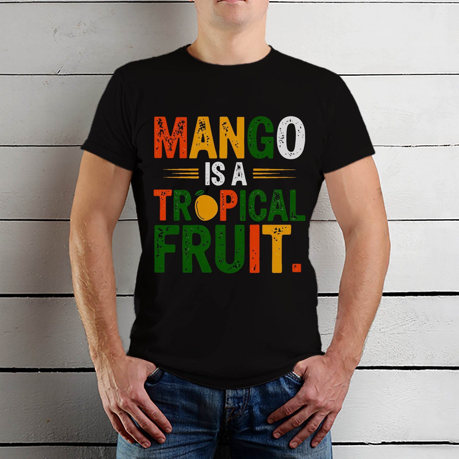 MANGO IS A TROPICAL FRUIT - Unisex Round Neck Regular Fit 100% Combed Cotton Half Sleeve T-Shirt - Mojilo Mart
