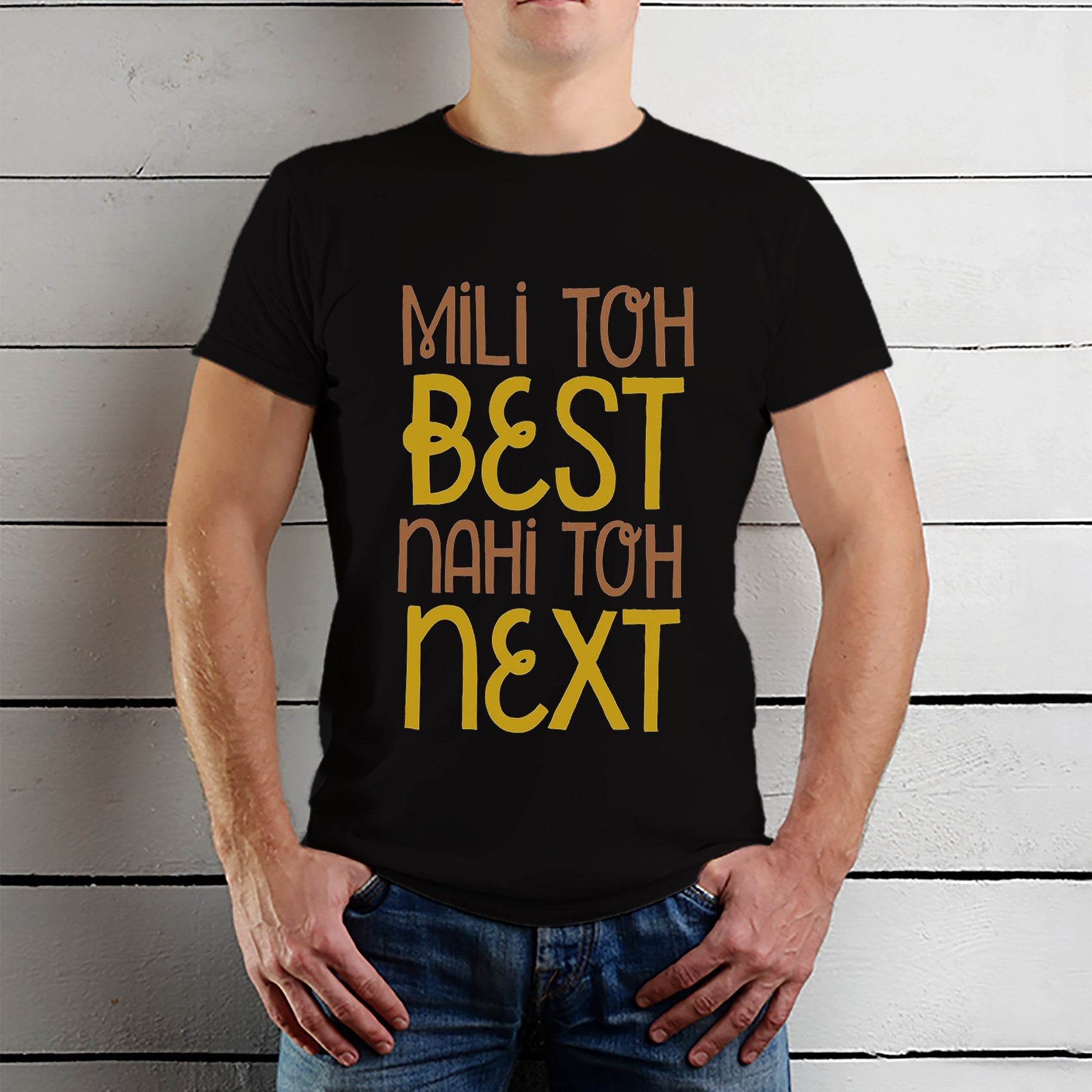 MİLİ TOH BEST NAHI TOH NEXT - Unisex Round Neck Regular Fit 100% Combed Cotton Half Sleeve T-Shirt - Mojilo Mart