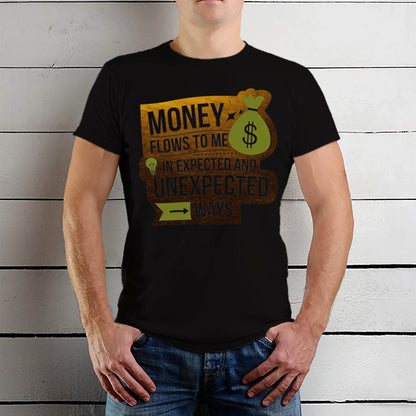 MONEY FLOWS TO ME $ IN EXPECTED AND UNEXPECTED >WAYS - Unisex Round Neck Regular Fit 100% Combed Cotton Half Sleeve T-Shirt - Mojilo Mart