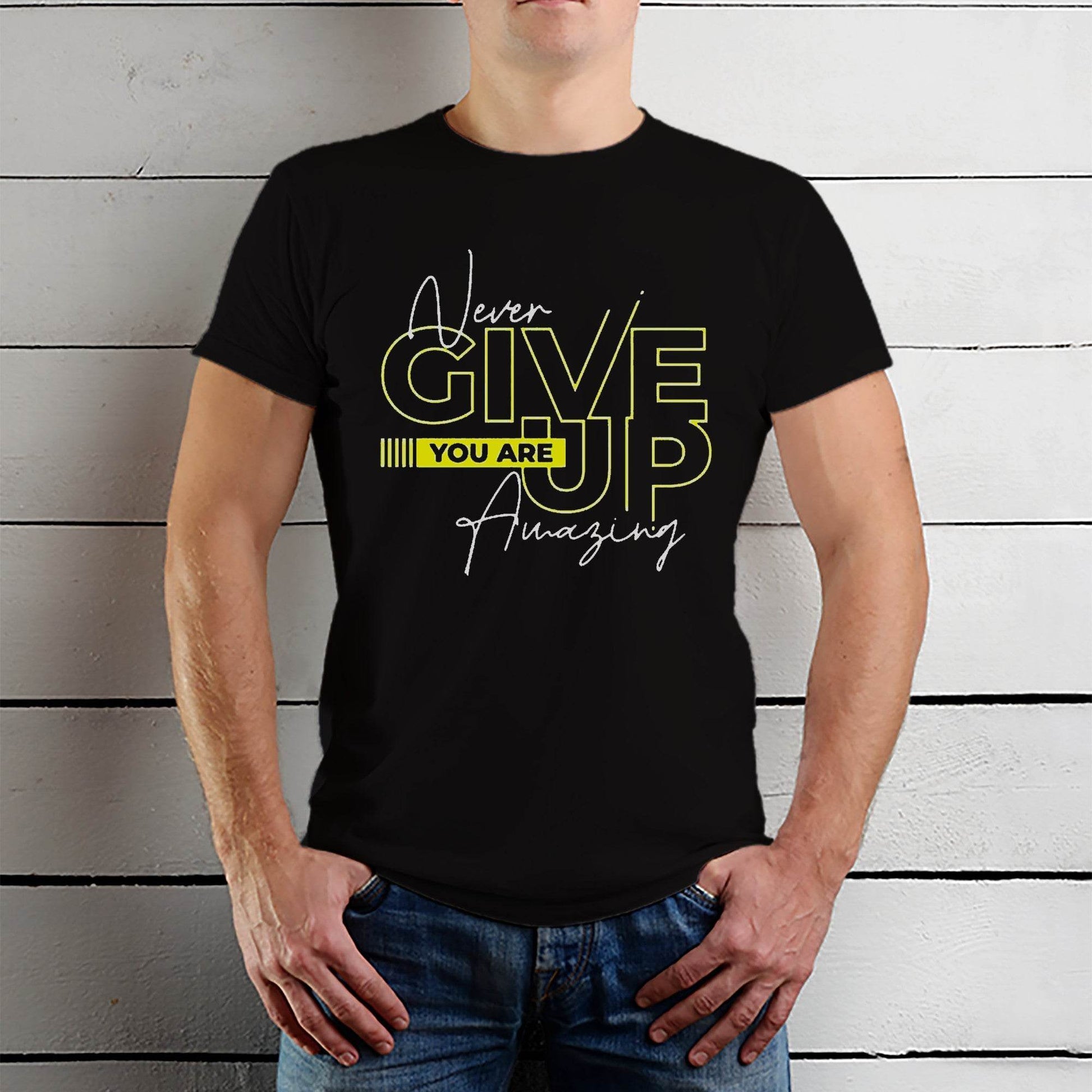 NEVER GIVE UP ARE YOU Amazing - Unisex Round Neck Regular Fit 100% Combed Cotton Half Sleeve T-Shirt - Mojilo Mart