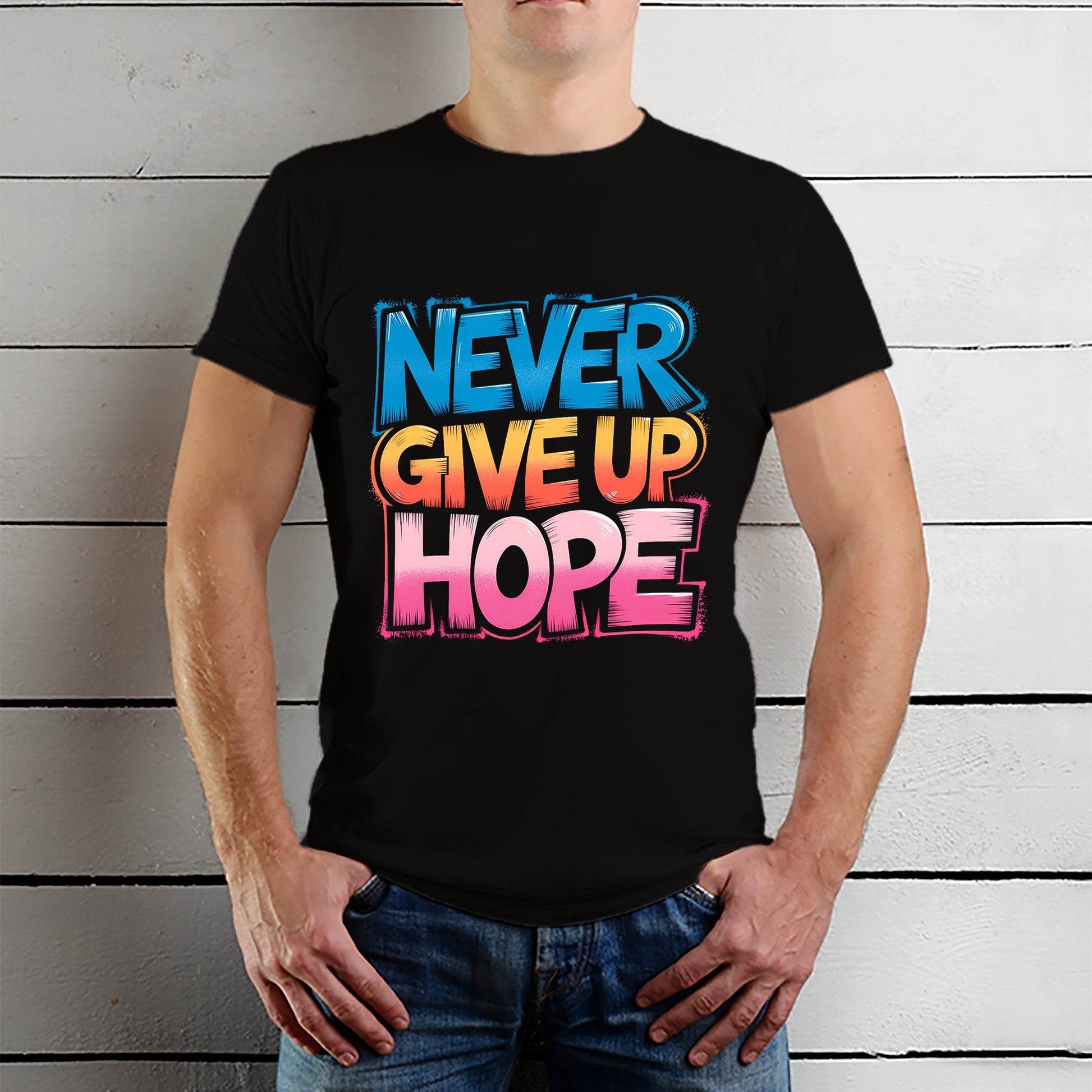 Never Give Up Hope - Unisex Round Neck Regular Fit 100% Combed Cotton Half Sleeve T-Shirt - Mojilo Mart