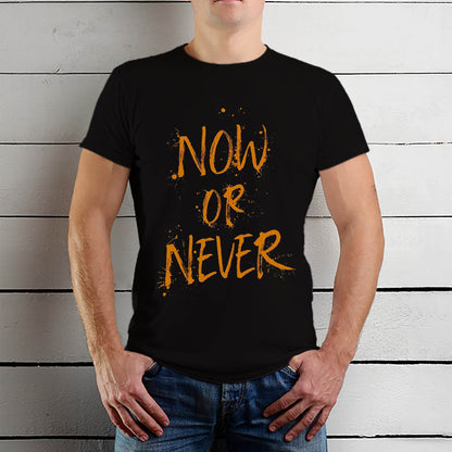 Now Or Never - Unisex Round Neck Regular Fit 100% Combed Cotton Half Sleeve T-Shirt - Mojilo Mart