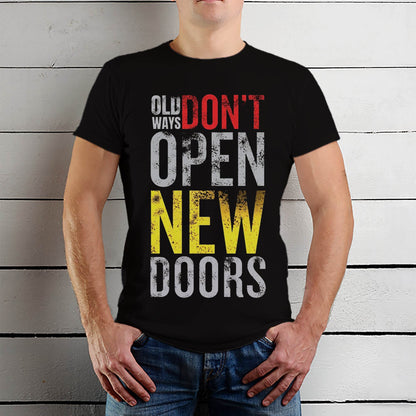 OLD DON'T OPEN NEW DOORS - Unisex Round Neck Regular Fit 100% Combed Cotton Half Sleeve T-Shirt - Mojilo Mart