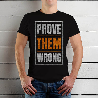 Prove Them Wrong - Unisex Round Neck Regular Fit 100% Combed Cotton Half Sleeve T-Shirt - Mojilo Mart