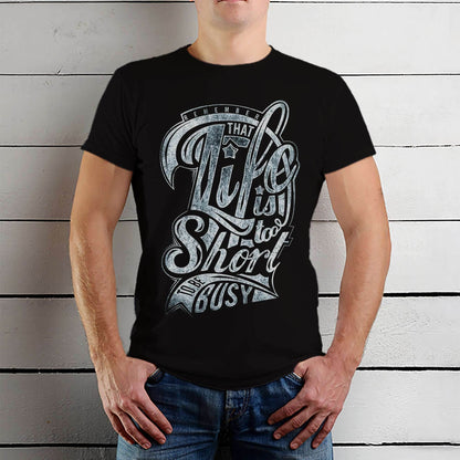 REMEMBER THAT LIFE IS SOO Short TO BE Busy - Unisex Round Neck Regular Fit 100% Combed Cotton Half Sleeve T-Shirt - Mojilo Mart