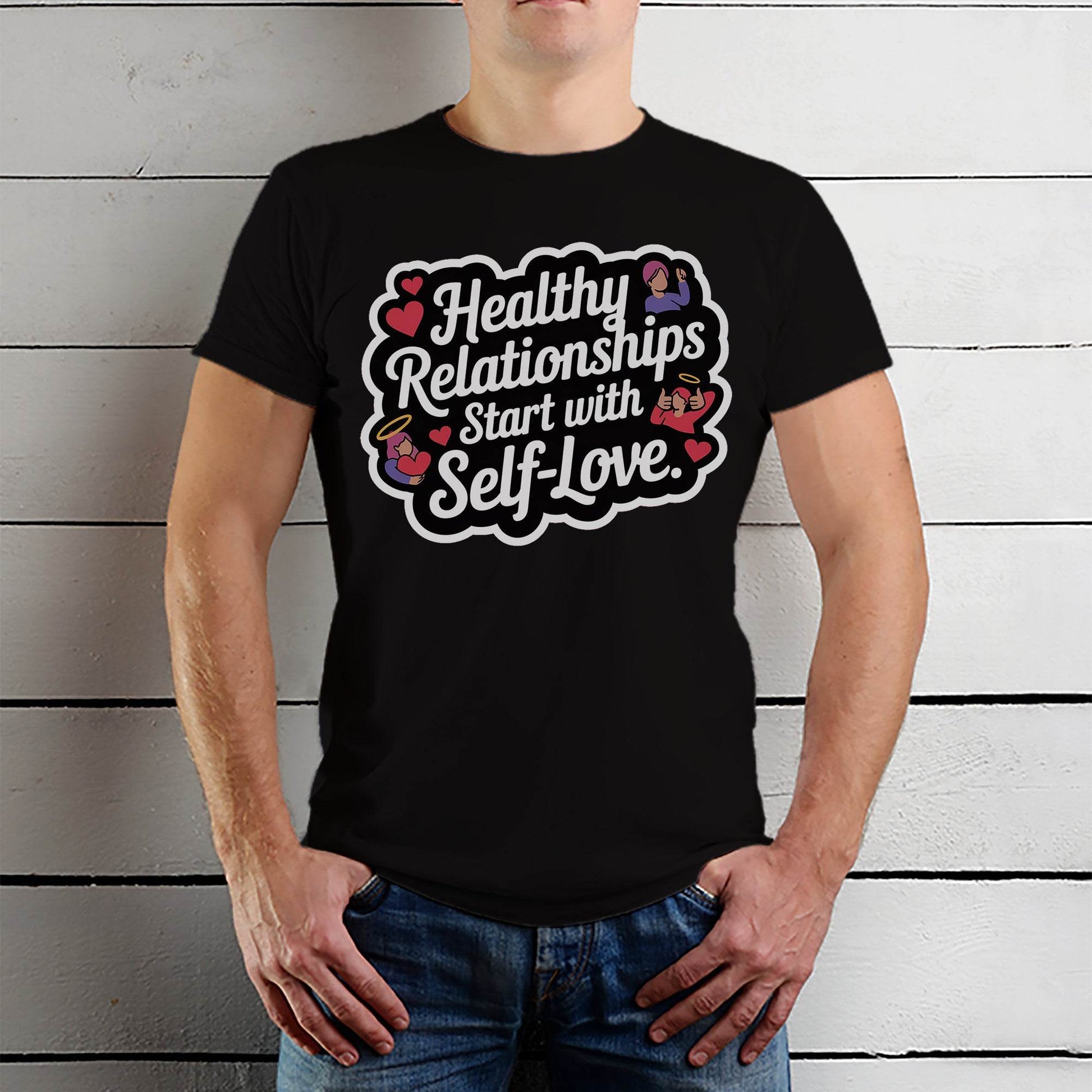 Healthy Relationships Start With Self-Love - Unisex Round Neck Regular Fit 100% Combed Cotton Half Sleeve T-Shirt - Mojilo Mart