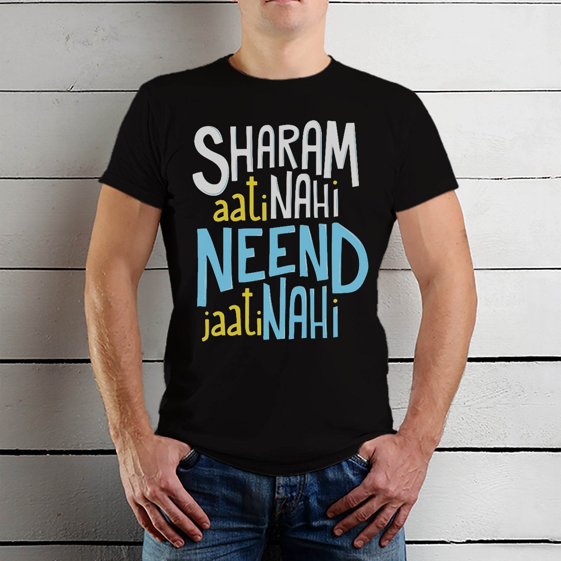 Sharam Aati Nahi Neend Jaati Nahi - Unisex Round Neck Regular Fit 100% Combed Cotton Half Sleeve T-Shirt - Mojilo Mart