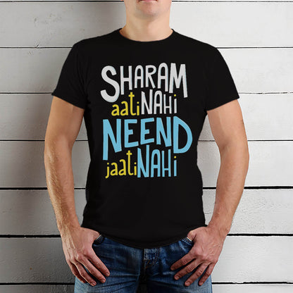 Sharam Aati Nahi Neend Jaati Nahi - Unisex Round Neck Regular Fit 100% Combed Cotton Half Sleeve T-Shirt - Mojilo Mart
