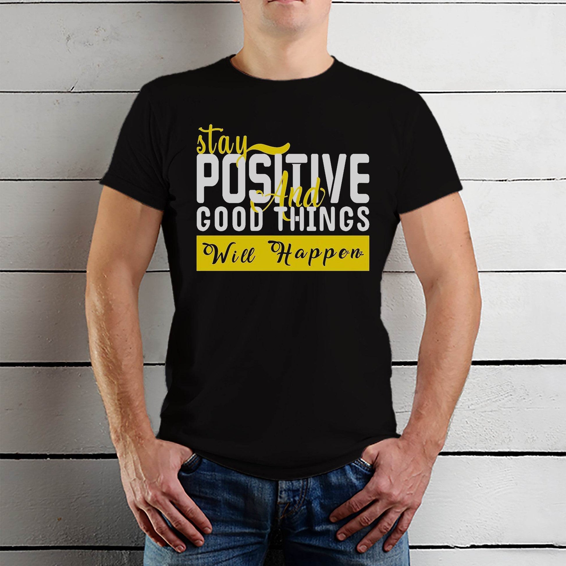 Stay Positive Good Things Will Happpen - Unisex Round Neck Regular Fit 100% Combed Cotton Half Sleeve T-Shirt - Mojilo Mart