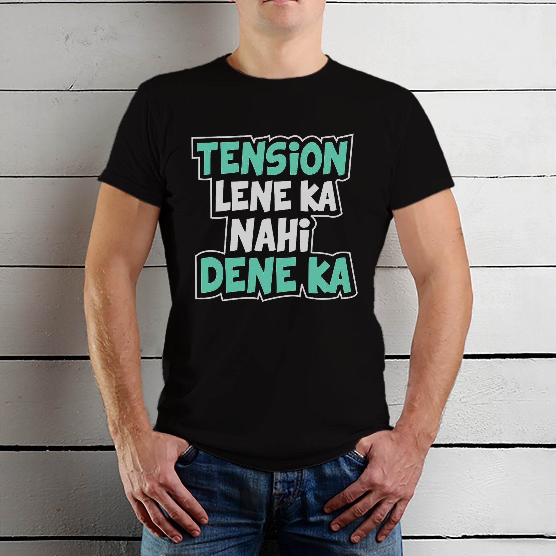 TENSION LENE KA NAHI DENE KA - Unisex Round Neck Regular Fit 100% Combed Cotton Half Sleeve T-Shirt - Mojilo Mart