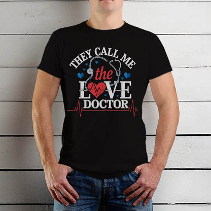 THEY CALL ME the LOVE DOCTOR - Unisex Round Neck Regular Fit 100% Combed Cotton Half Sleeve T-Shirt - Mojilo Mart