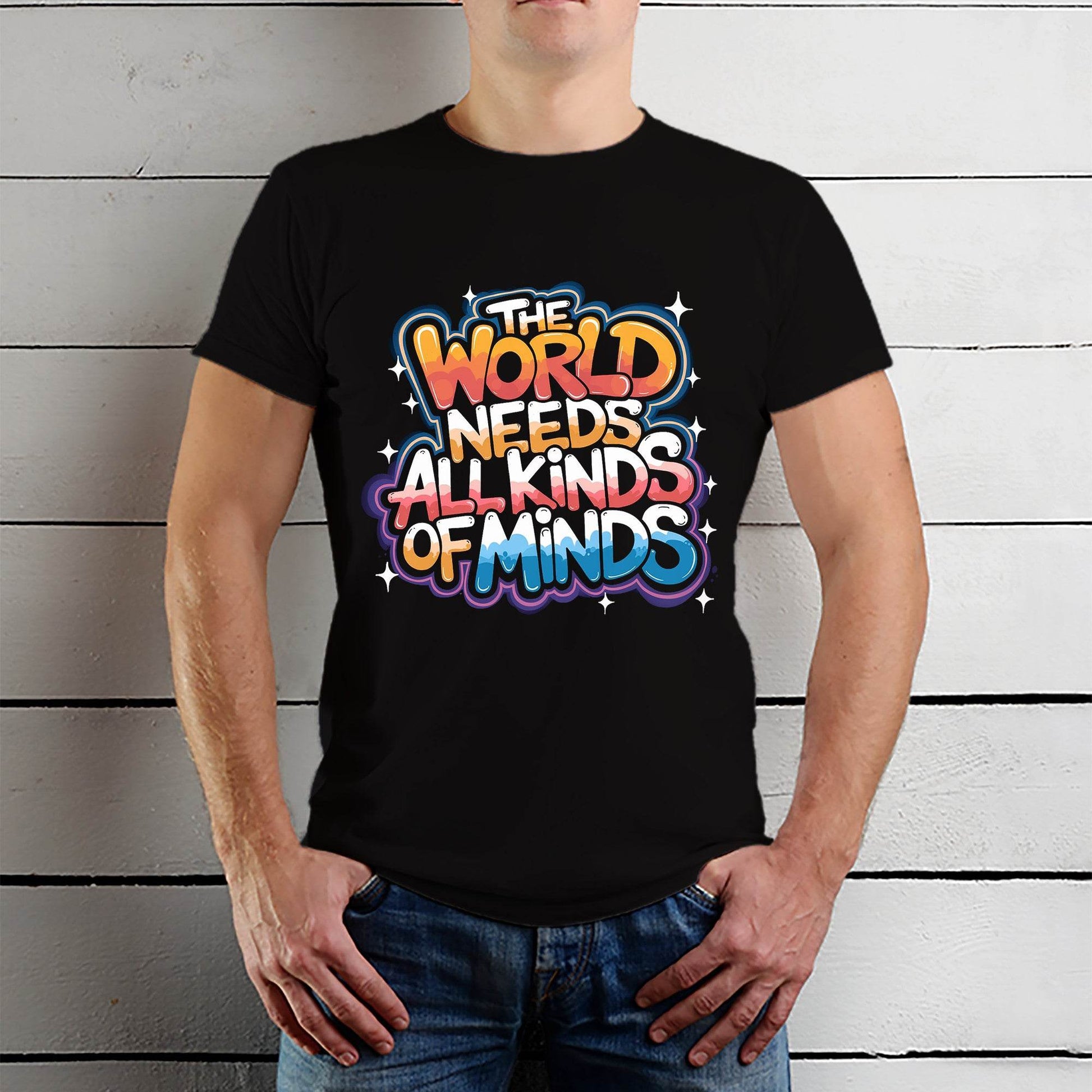 The World Needs All Kinds Of Minds - Unisex Round Neck Regular Fit 100% Combed Cotton Half Sleeve T-Shirt - Mojilo Mart