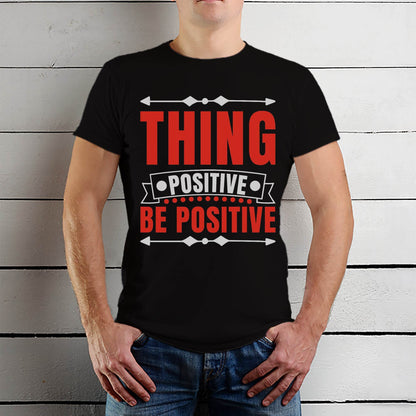 Thing Positive Be Positive - Unisex Round Neck Regular Fit 100% Combed Cotton Half Sleeve T-Shirt - Mojilo Mart