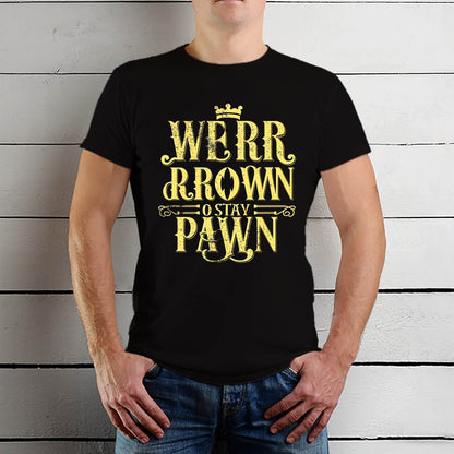 WERR RROWN O STAY PAWN - Unisex Round Neck Regular Fit 100% Combed Cotton Half Sleeve T-Shirt - Mojilo Mart