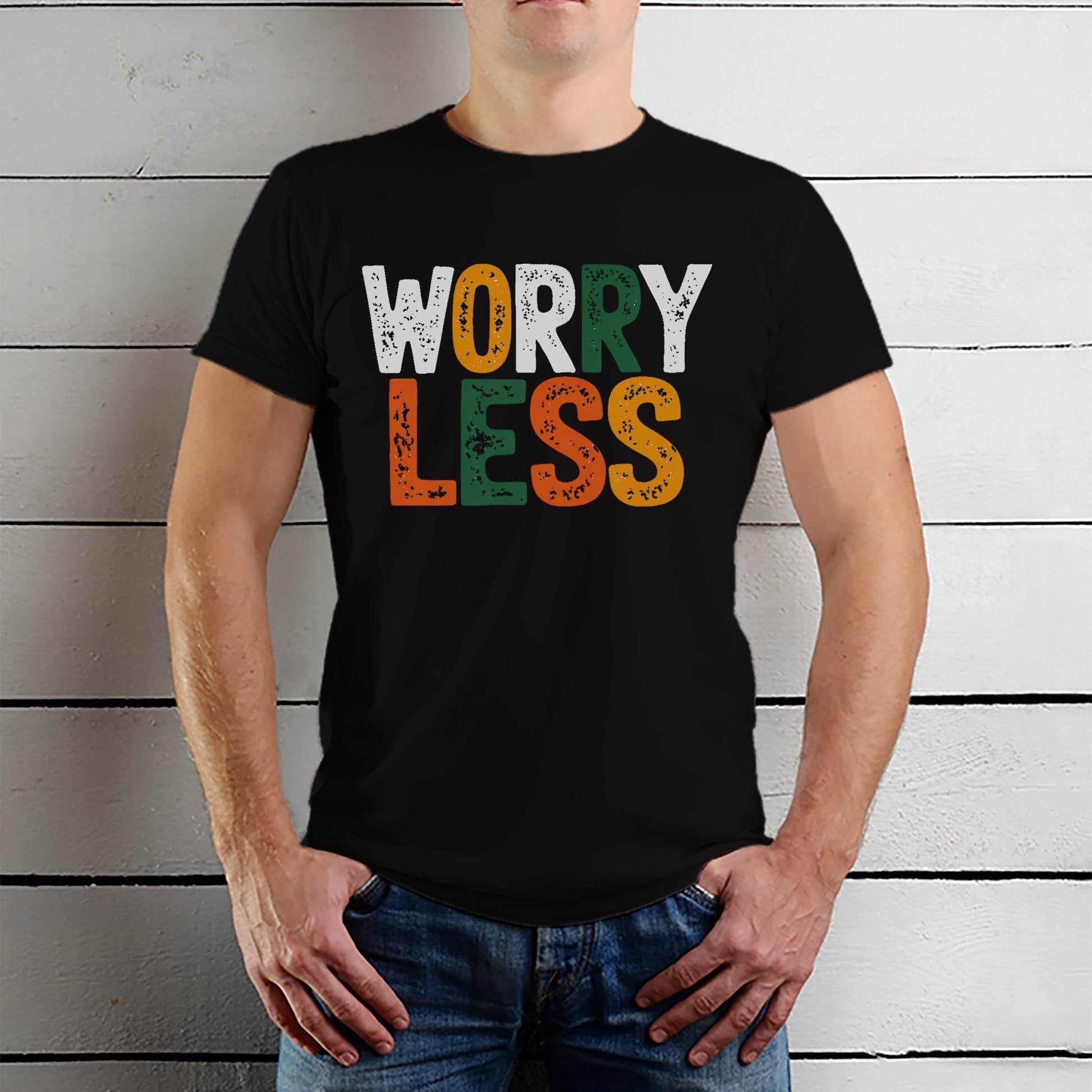 WORRY LESS - Unisex Round Neck Regular Fit 100% Combed Cotton Half Sleeve T-Shirt - Mojilo Mart