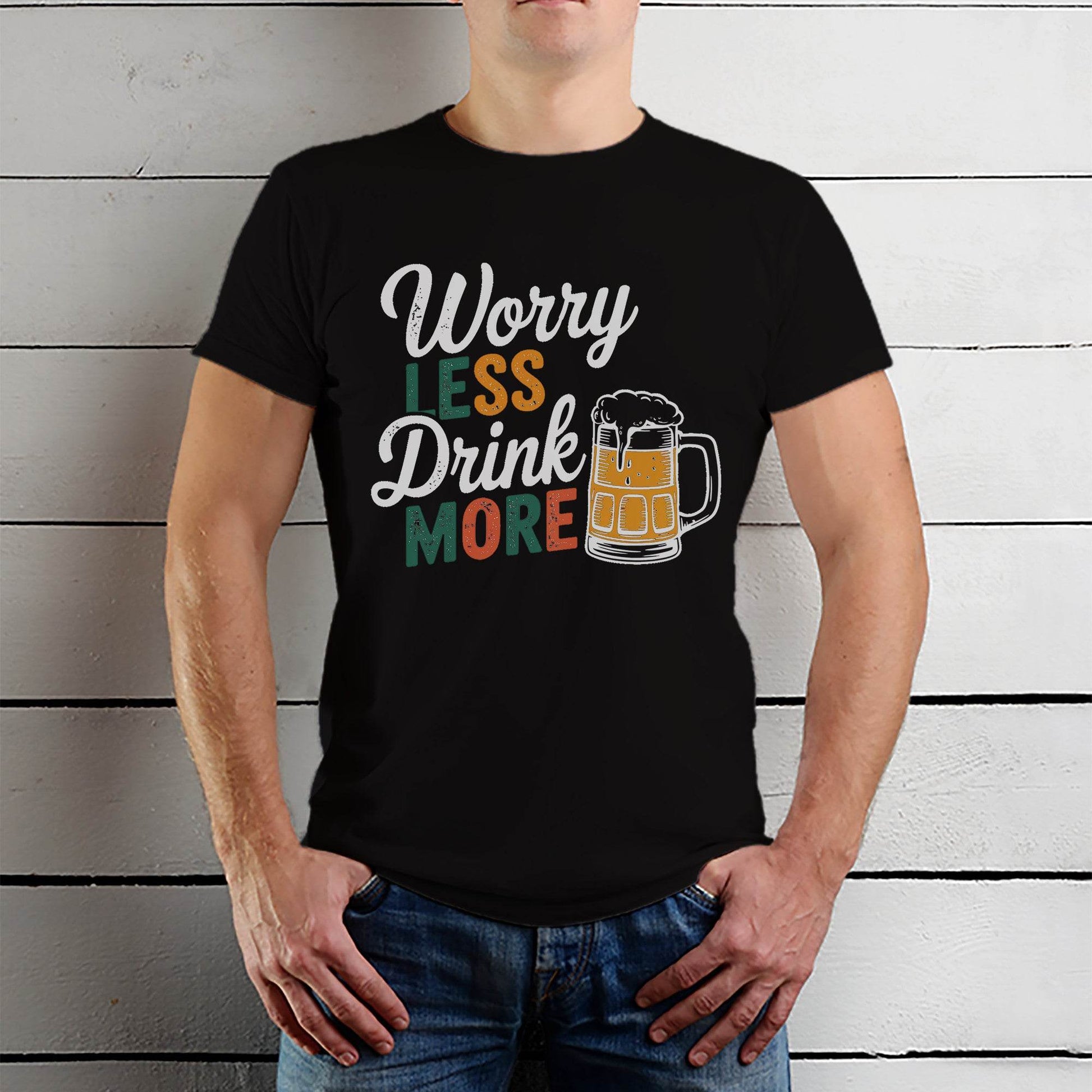 Worry LESS Drink MORE - Unisex Round Neck Regular Fit 100% Combed Cotton Half Sleeve T-Shirt - Mojilo Mart