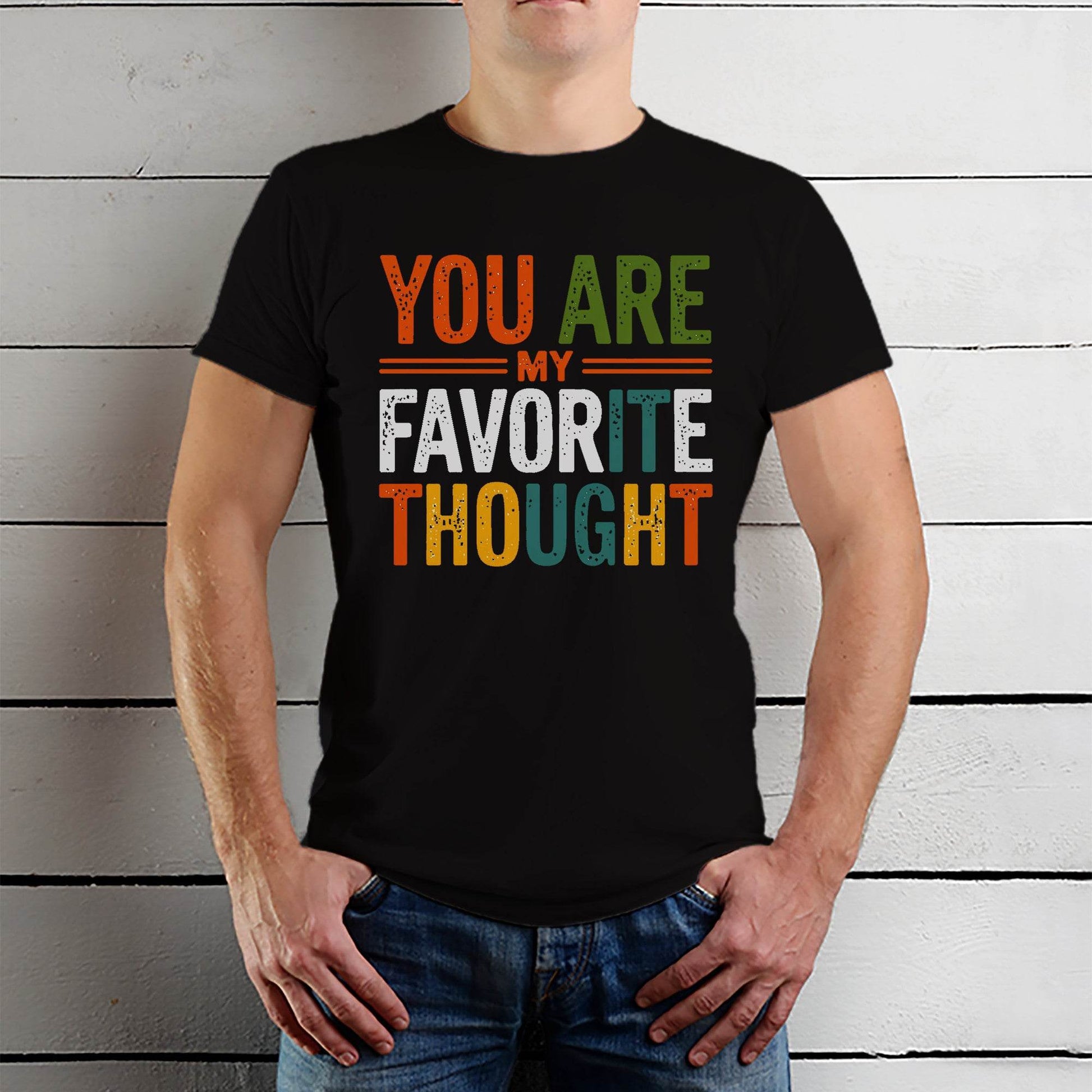 YOU ARE MY FAVORITE THOUGHT - Unisex Round Neck Regular Fit 100% Combed Cotton Half Sleeve T-Shirt - Mojilo Mart