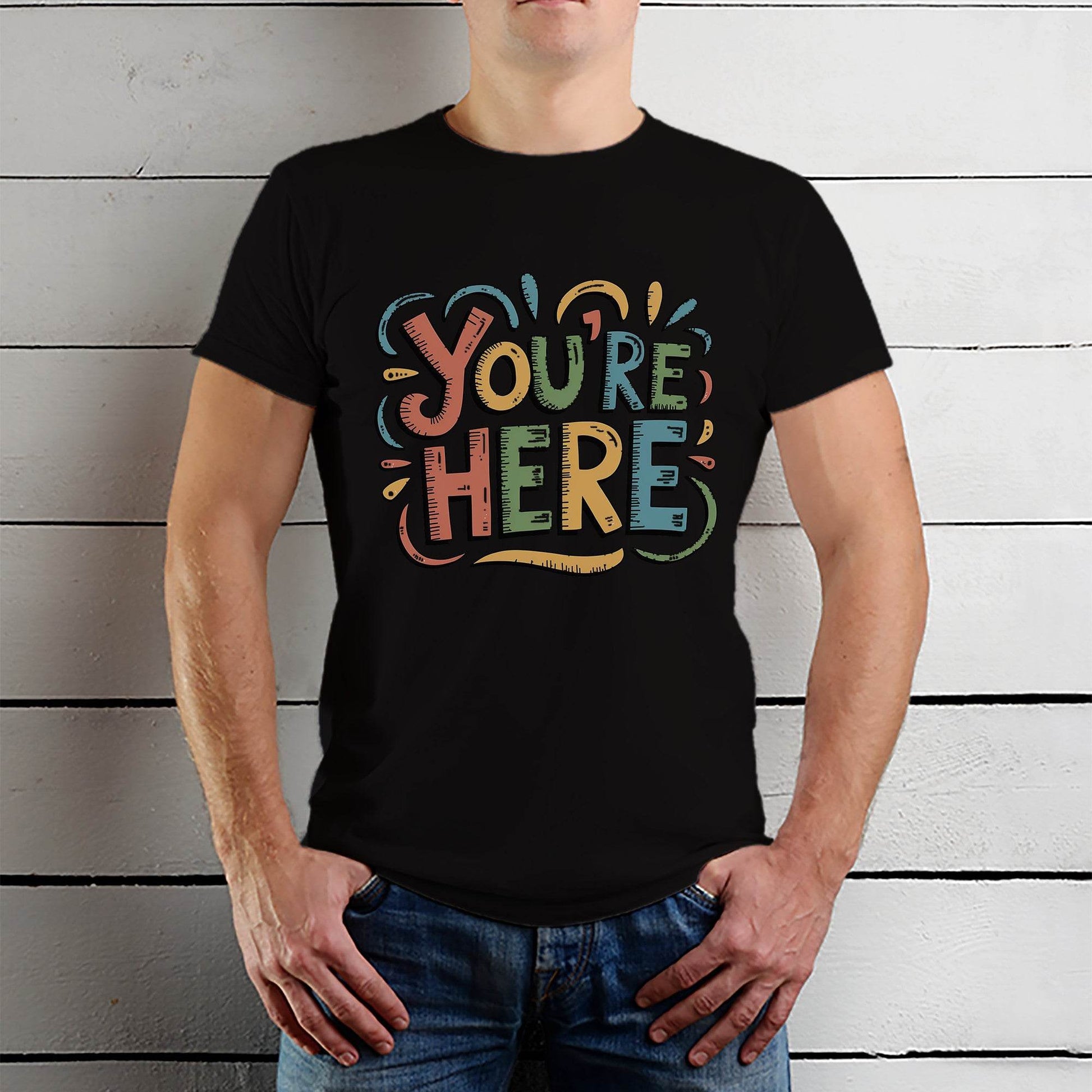 YOU'RE HERE - Unisex Round Neck Regular Fit 100% Combed Cotton Half Sleeve T-Shirt - Mojilo Mart