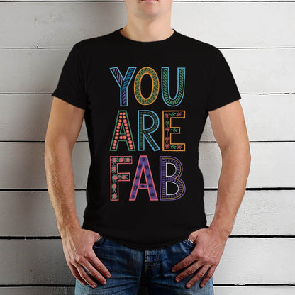 You Are Fab - Unisex Round Neck Regular Fit 100% Combed Cotton Half Sleeve T-Shirt - Mojilo Mart