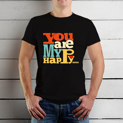 You Are My Happyness - Unisex Round Neck Regular Fit 100% Combed Cotton Half Sleeve T-Shirt - Mojilo Mart