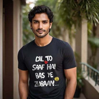 DIL TO SAAF HAI BAS YE ZUBAAN... - Unisex Round Neck Regular Fit 100% Combed Cotton Half Sleeve T-Shirt - Mojilo Mart