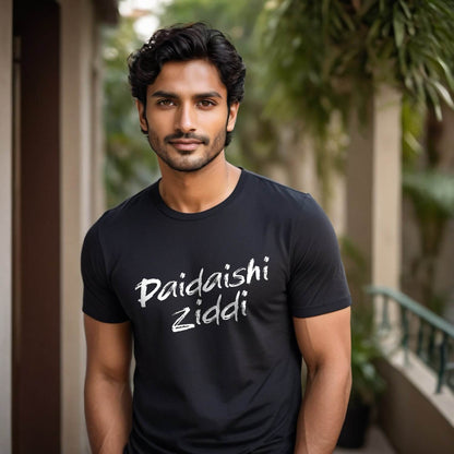 Paidaishi Ziddi - Unisex Round Neck Regular Fit 100% Combed Cotton Half Sleeve T-Shirt - Mojilo Mart
