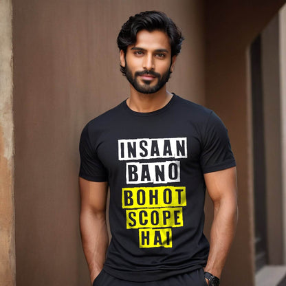 Insaan Bano Bohot Scope Hai - Unisex Round Neck Regular Fit 100% Combed Cotton Half Sleeve T-Shirt - Mojilo Mart