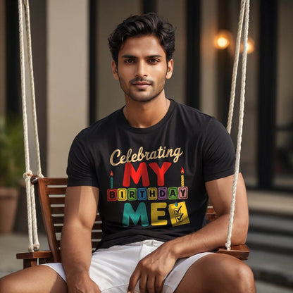Celebrating MY BIRTHDAY DAY ME - Unisex Round Neck Regular Fit 100% Combed Cotton Half Sleeve T-Shirt - Mojilo Mart