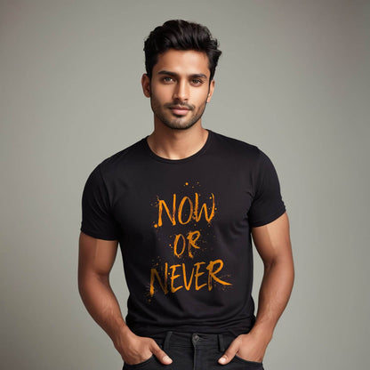 Now Or Never - Unisex Round Neck Regular Fit 100% Combed Cotton Half Sleeve T-Shirt - Mojilo Mart