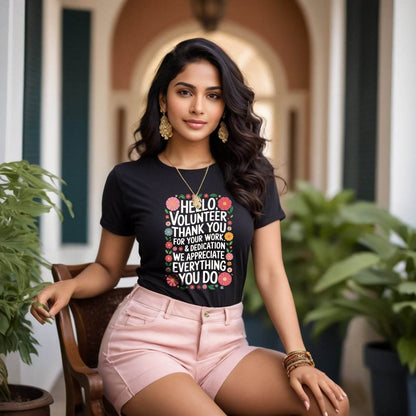 Hello, Volunteer Thank You For Your Work & Dedication We Appreciate Everything You Do - Unisex Round Neck Regular Fit 100% Combed Cotton Half Sleeve T-Shirt - Mojilo Mart