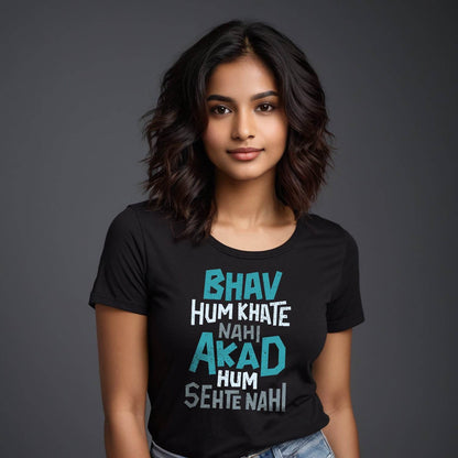 Bhav Hum Khate Nahi Akad Hum Sehte Nahi - Unisex Round Neck Regular Fit 100% Combed Cotton Half Sleeve T-Shirt - Mojilo Mart