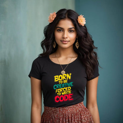 BORN TO BE CREATIVE FORCED TO WRITE CODE- Unisex Round Neck Regular Fit 100% Combed Cotton Half Sleeve T-Shirt - Mojilo Mart