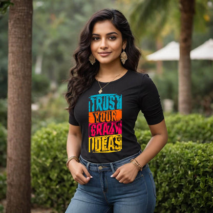 TRUST YOUR CRAZY IDEAS - Unisex Round Neck Regular Fit 100% Combed Cotton Half Sleeve T-Shirt - Mojilo Mart