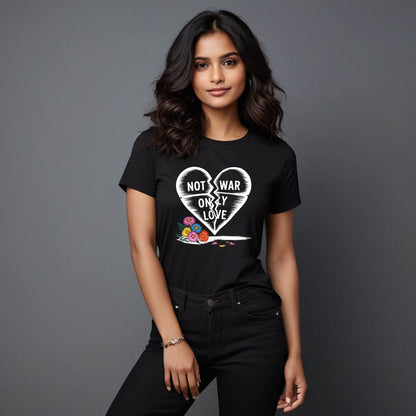 NOT WAR ONLY LOVE - Unisex Round Neck Regular Fit 100% Combed Cotton Half Sleeve T-Shirt - Mojilo Mart