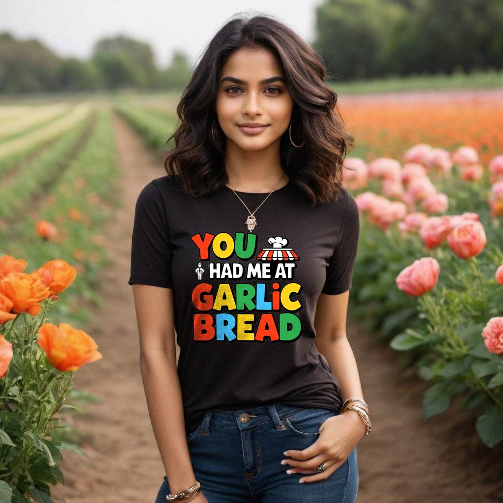 YOU HAD ME AT GARLIC BREAD - Unisex Round Neck Regular Fit 100% Combed Cotton Half Sleeve T-Shirt - Mojilo Mart