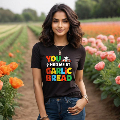 YOU HAD ME AT GARLIC BREAD - Unisex Round Neck Regular Fit 100% Combed Cotton Half Sleeve T-Shirt - Mojilo Mart