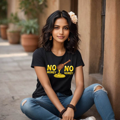 NO MONEY NO HONEY - Unisex Round Neck Regular Fit 100% Combed Cotton Half Sleeve T-Shirt - Mojilo Mart