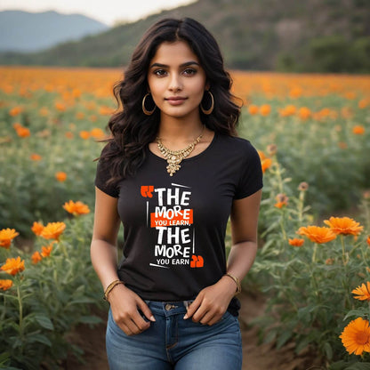 THE MORE YOU LEARN, THE MORE YOU EARN - Unisex Round Neck Regular Fit 100% Combed Cotton Half Sleeve T-Shirt - Mojilo Mart