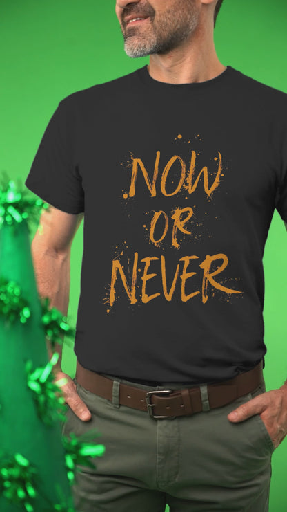 Now Or Never - Unisex Round Neck Regular Fit 100% Combed Cotton Half Sleeve T-Shirt