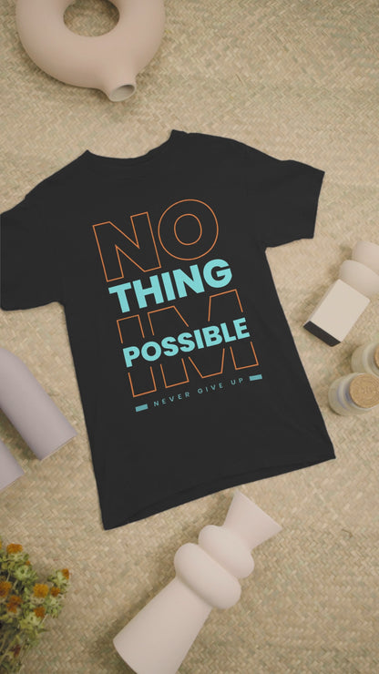 No Thing Im Possible - Unisex Round Neck Regular Fit 100% Combed Cotton Half Sleeve T-Shirt